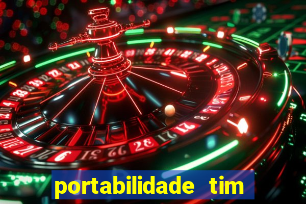 portabilidade tim para tim